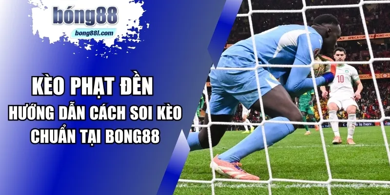 kèo phạt đền bong88