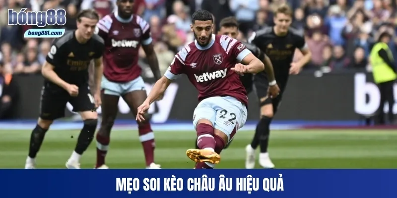 Mẹo soi kèo châu Âu hiệu quả