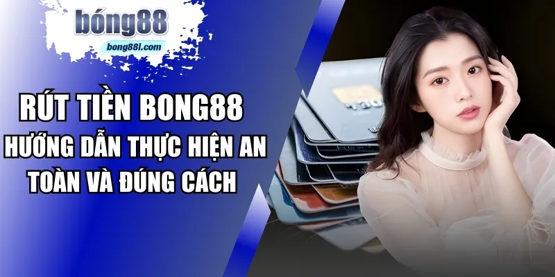 Rút tiền Bong88